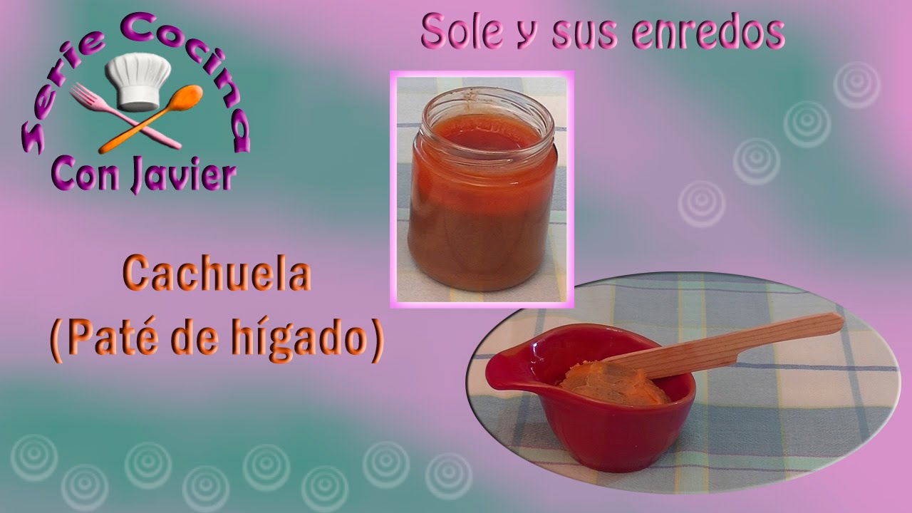 Cachuela (paté de hígado).  