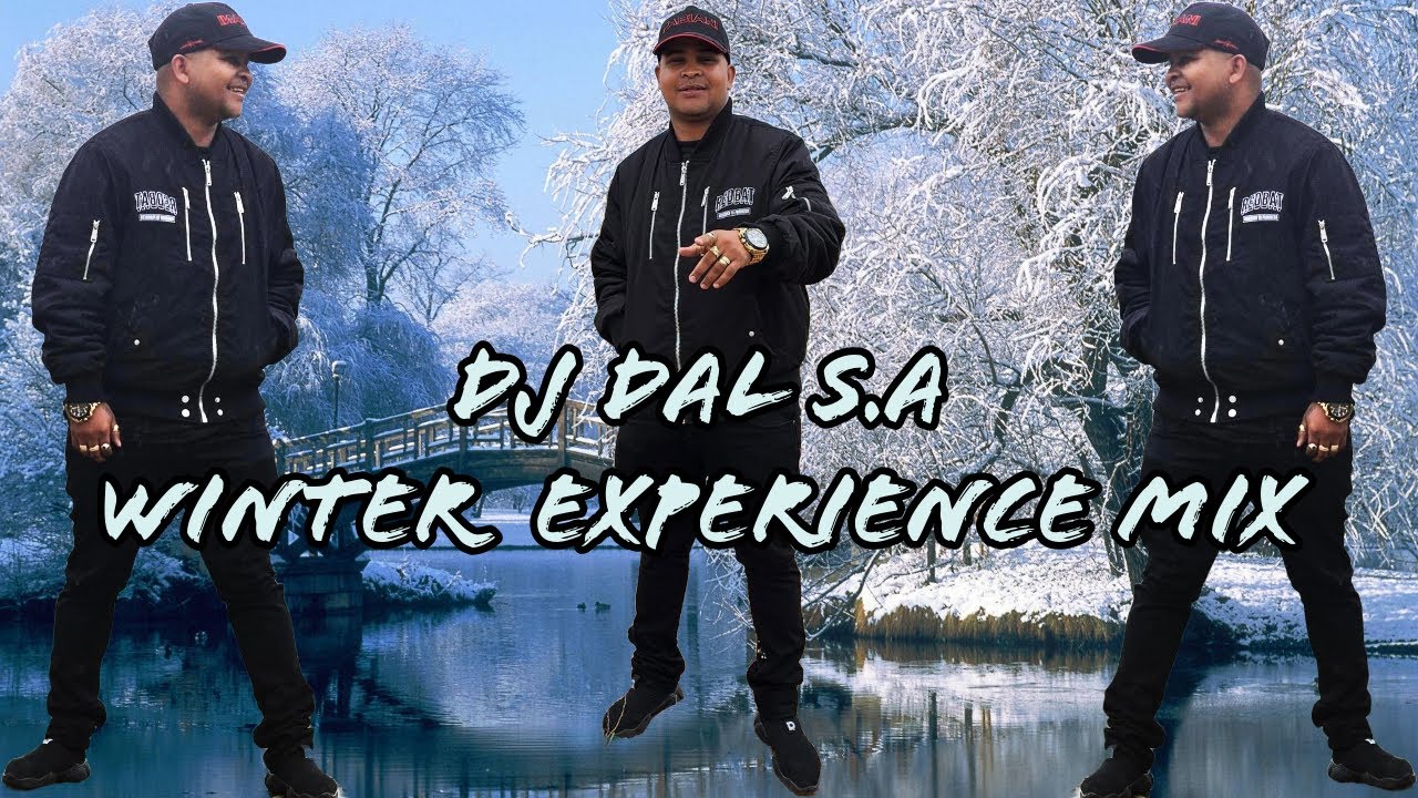 DJ Dal S.A - Winter Experience Mix 2024 [Lekka Goed Vir Lekka Mense] Hot Like Fire [Steek Saam]