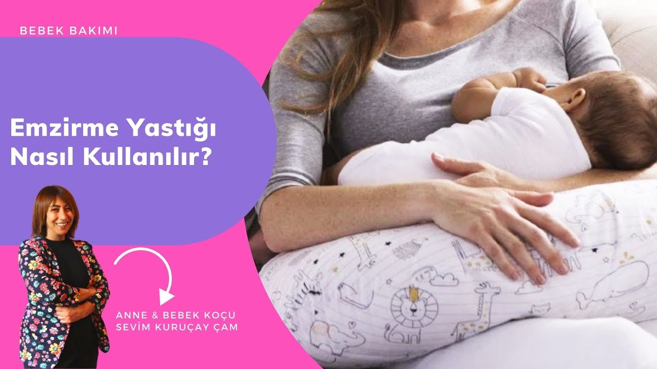 Sevim Hemşire Anlatıyor...Emzirme Yastığı Nasıl Kullanılır?