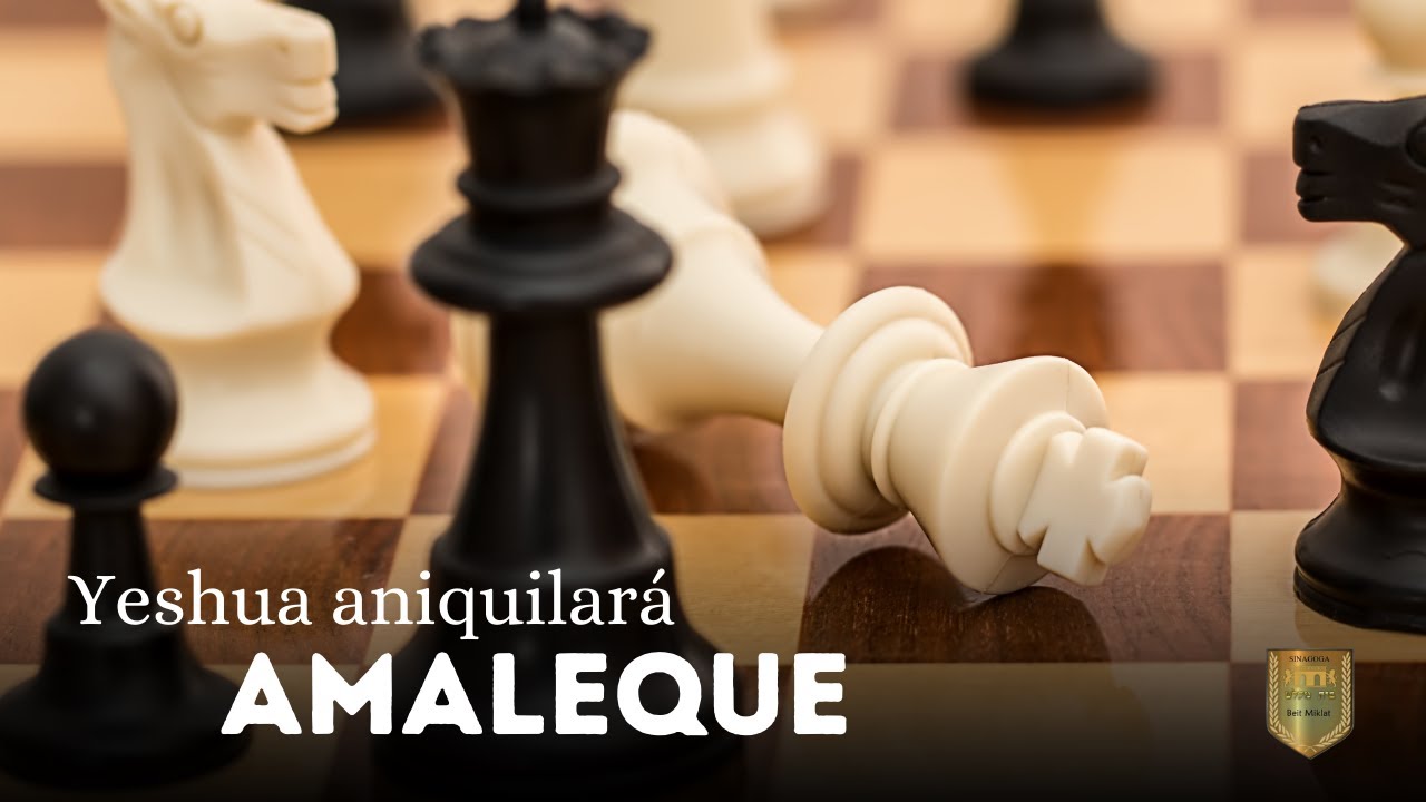 YESHUA ANIQUILARÁ AMALEQUE