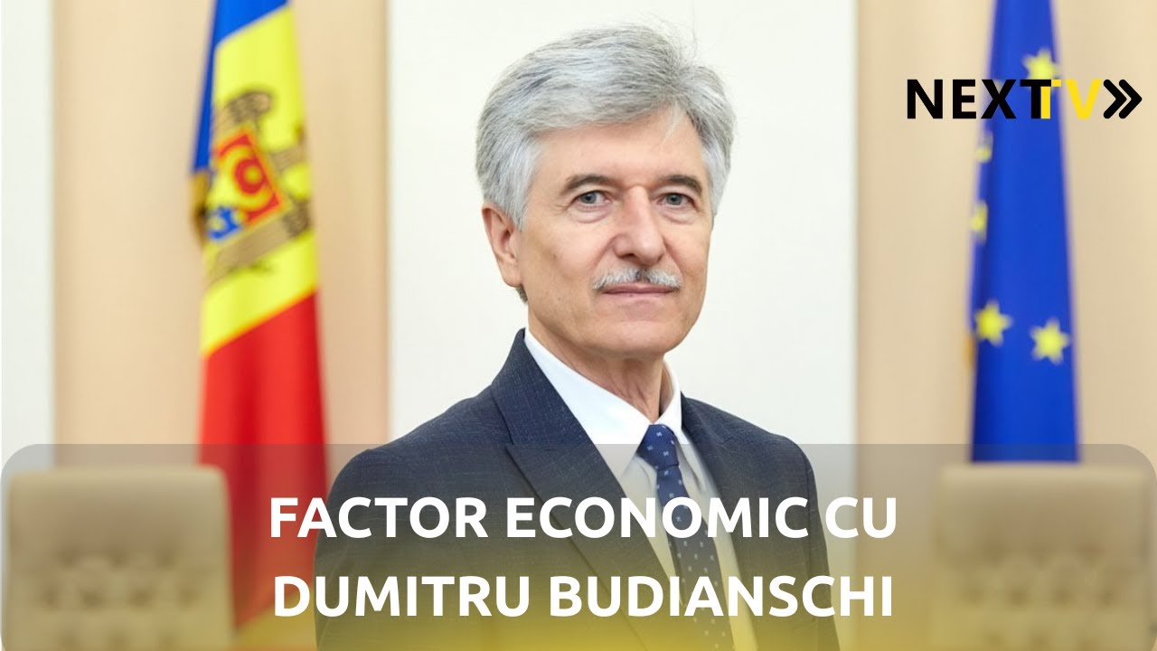 NEXT TV - FACTOR ECONOMIC CU DUMITRU BUDIANSCHI