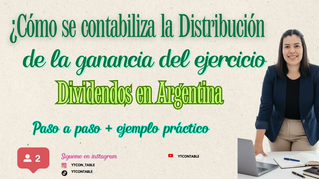 Distribución de la ganancia del ejercicio en Argentina | Dividendos, marco legal y caso práctico