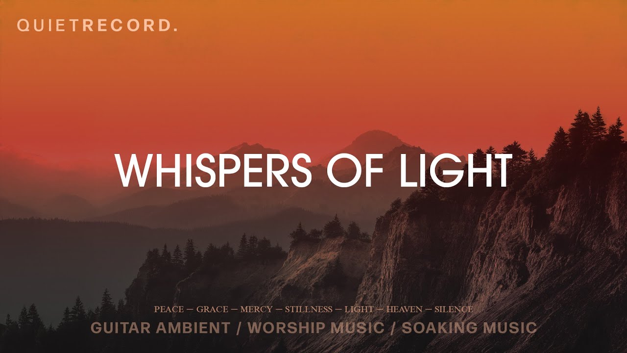 Whispers of Light – Guitar Ambient for Prayer & Peace