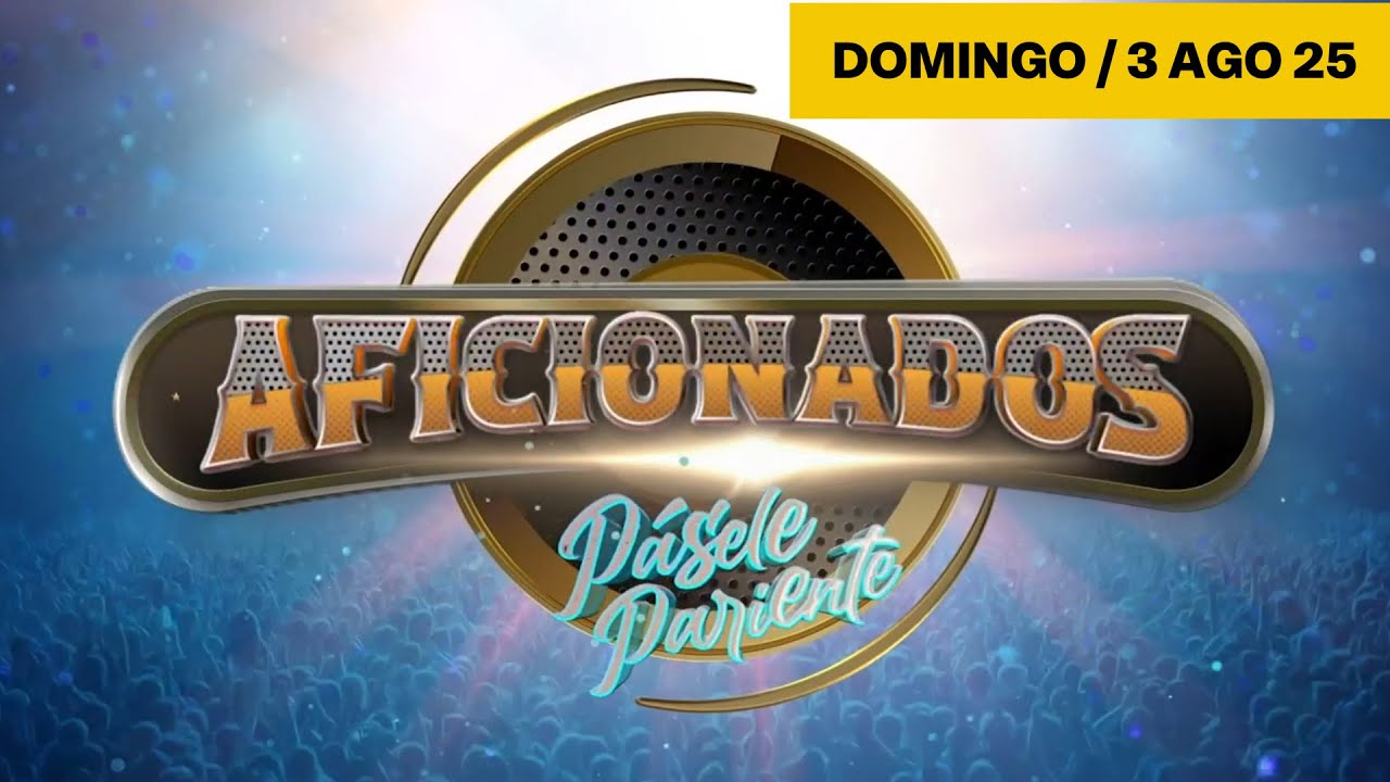 319   AFICIONADOS   DOMINGO 3AGO25