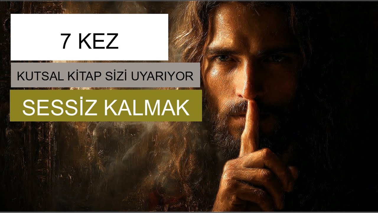 KUTSAL KITAP SIZI SESSIZ KALMANIZ İÇIN 7 KEZ UYARIYOR - SIZI NEDEN KORUYOR?