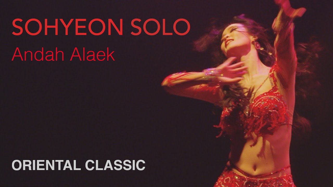 Sohyeon Solo Andah Aaleik — Oriental Classic 벨리댄스