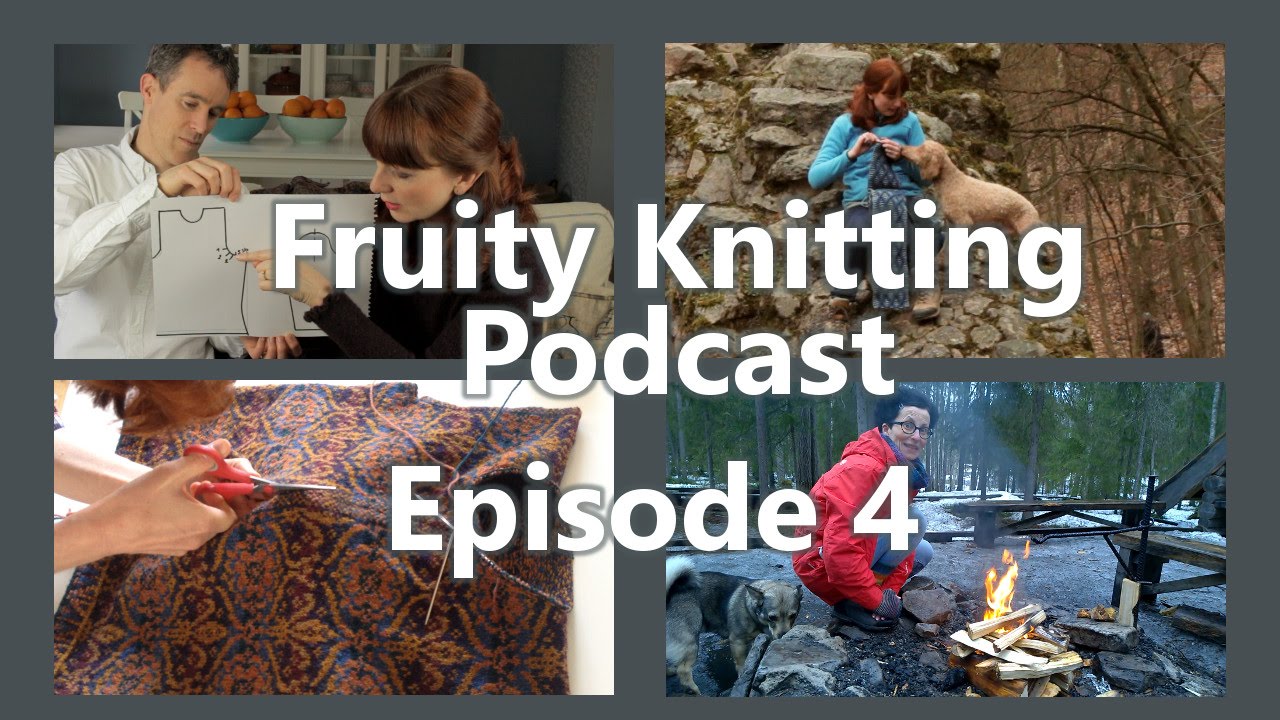 Fruity Knitting Podcast - Episode 4 - Set-in Sleeves, Steeks and Tudor Women