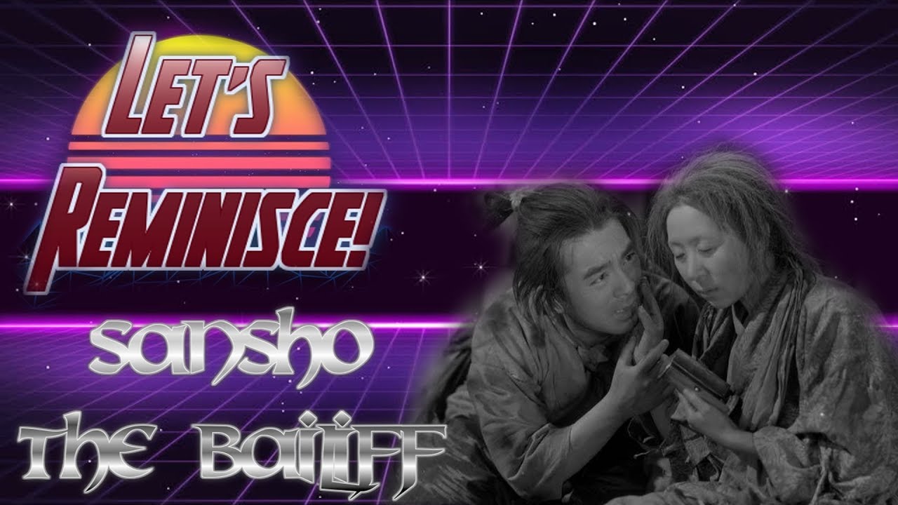 Let's Reminisce! Sansho The Bailiff Movie Review