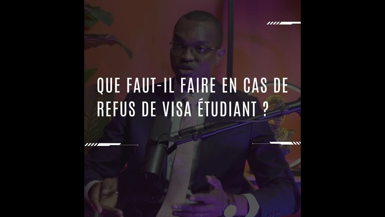 Refus de visa &eacute;tudiant : que faire ?