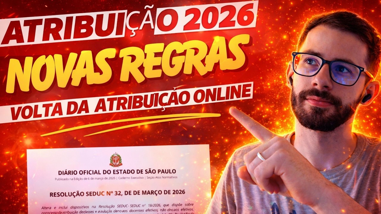Resolução Seduc 32/2026: Mudanças na Atribuição