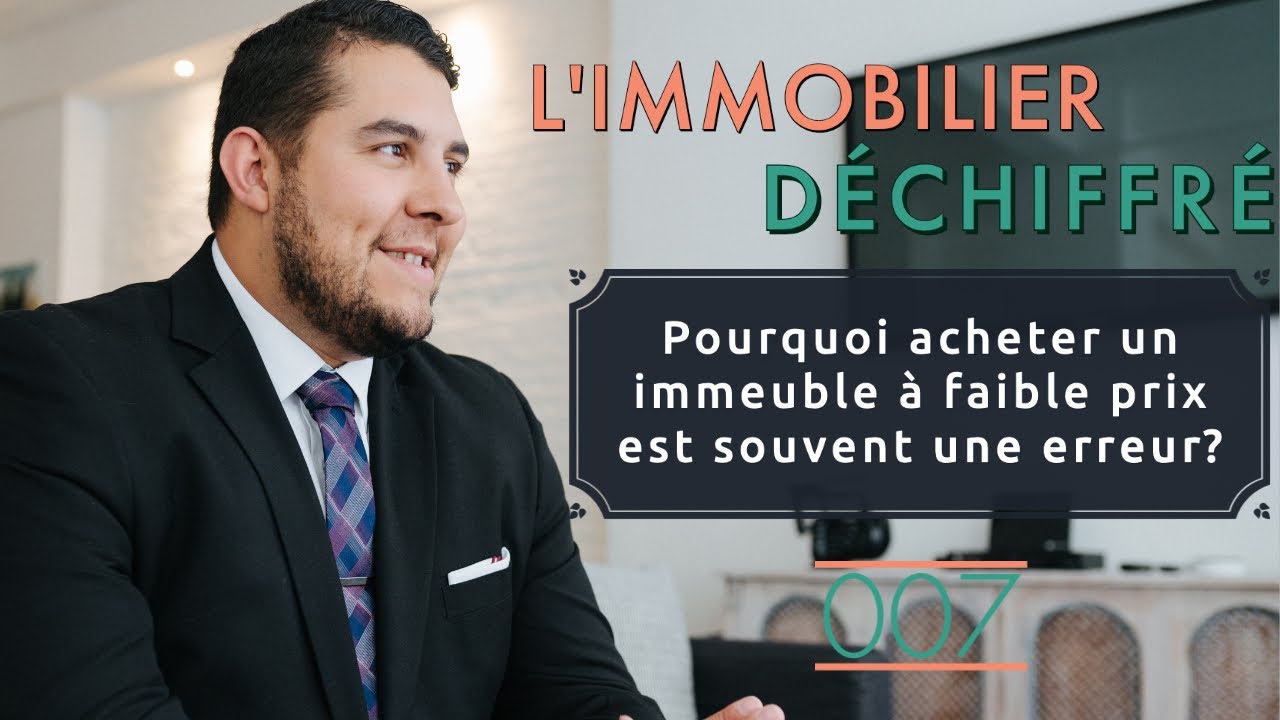 Pourquoi acheter un immeuble à faible prix est souvent une erreur - L'immobilier déchiffré 007