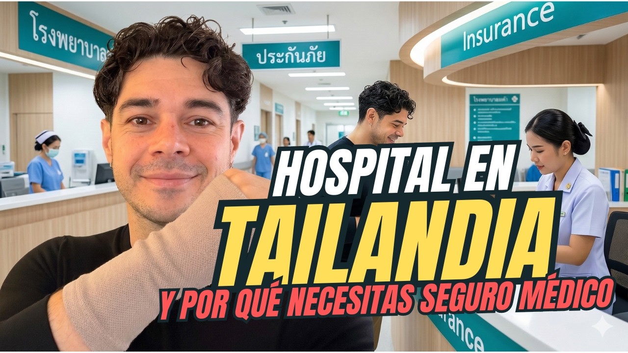 Acabé en el hospital teletrabajando en Bangkok | así funciona el seguro médico