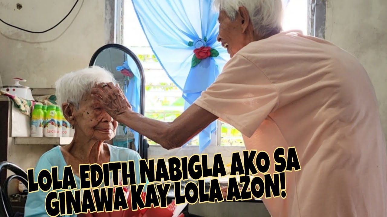 LOLA EDITH NAKAKAIYAK NAMAN ANG GINAWA MO KAY LOLA AZON! Val Santos Matubang I Kalingap Rab