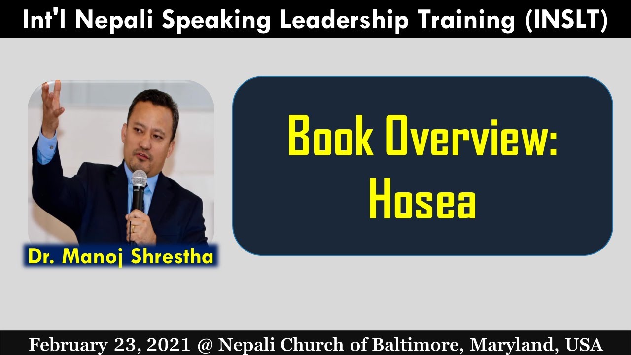 # 28 - The Book of Hosea - हाेशेकाे पुस्तकबारे जानाै - Dr. Manoj Shrestha