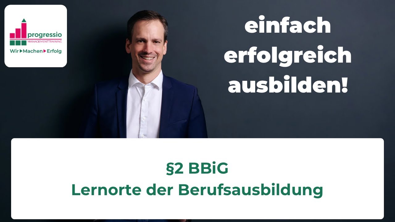 die Ausbildereignung - das Berufsbildungsgesetz &sect;2 - Lernorte der Berufsbildung