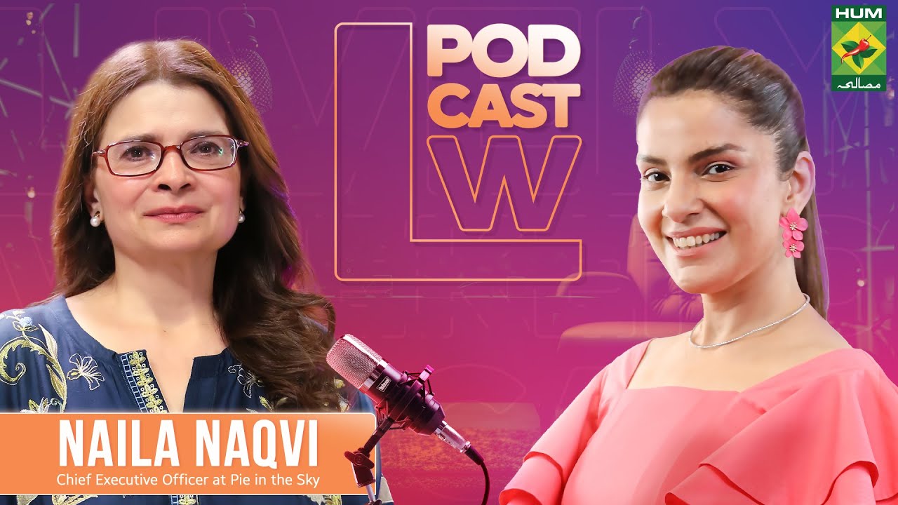LW Podcast Ft. Naila Naqvi (CEO, Pie in the Sky) | Kiran Khan | Masala TV