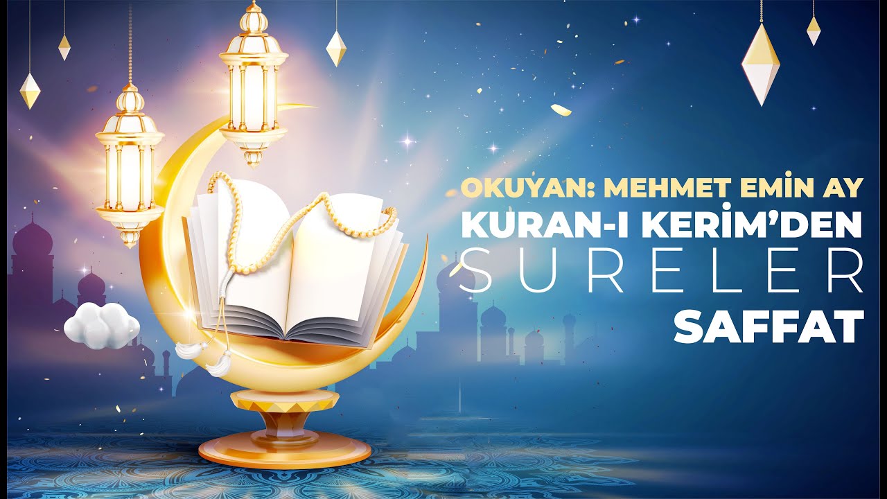 Saffat Suresi - Mehmet Emin Ay