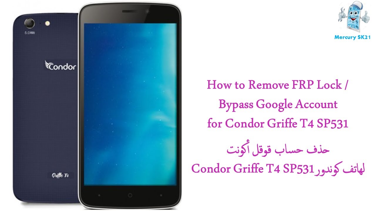 Condor Griffe T4 SP531 FRP Lock Remove / Bypass google account  تخطي حساب جوجل أكونت