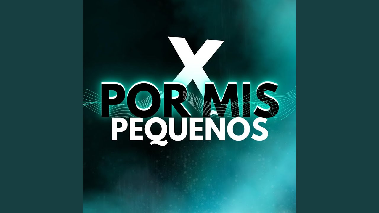 X Mis Pequeños