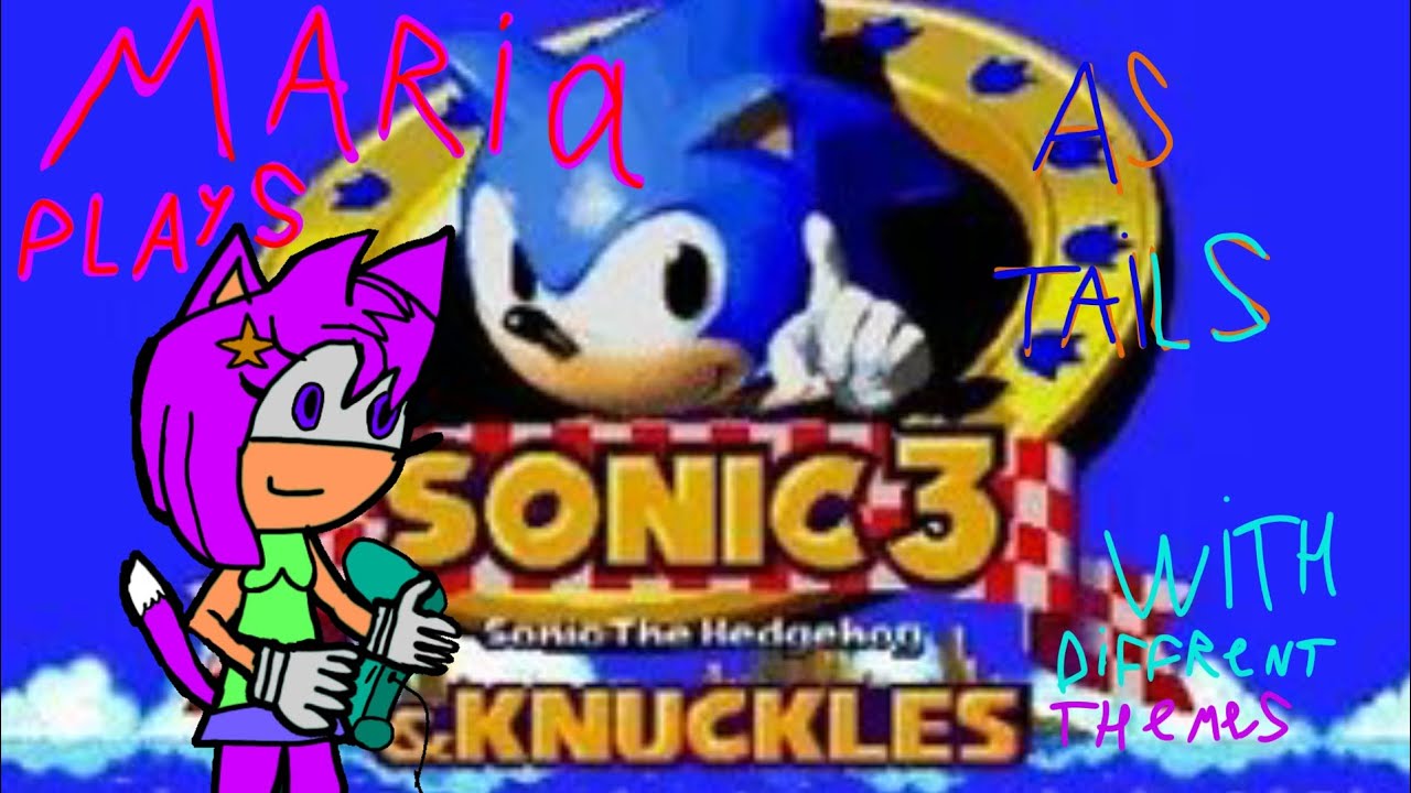 Maria Plays Sonic 3 and Knuckles
