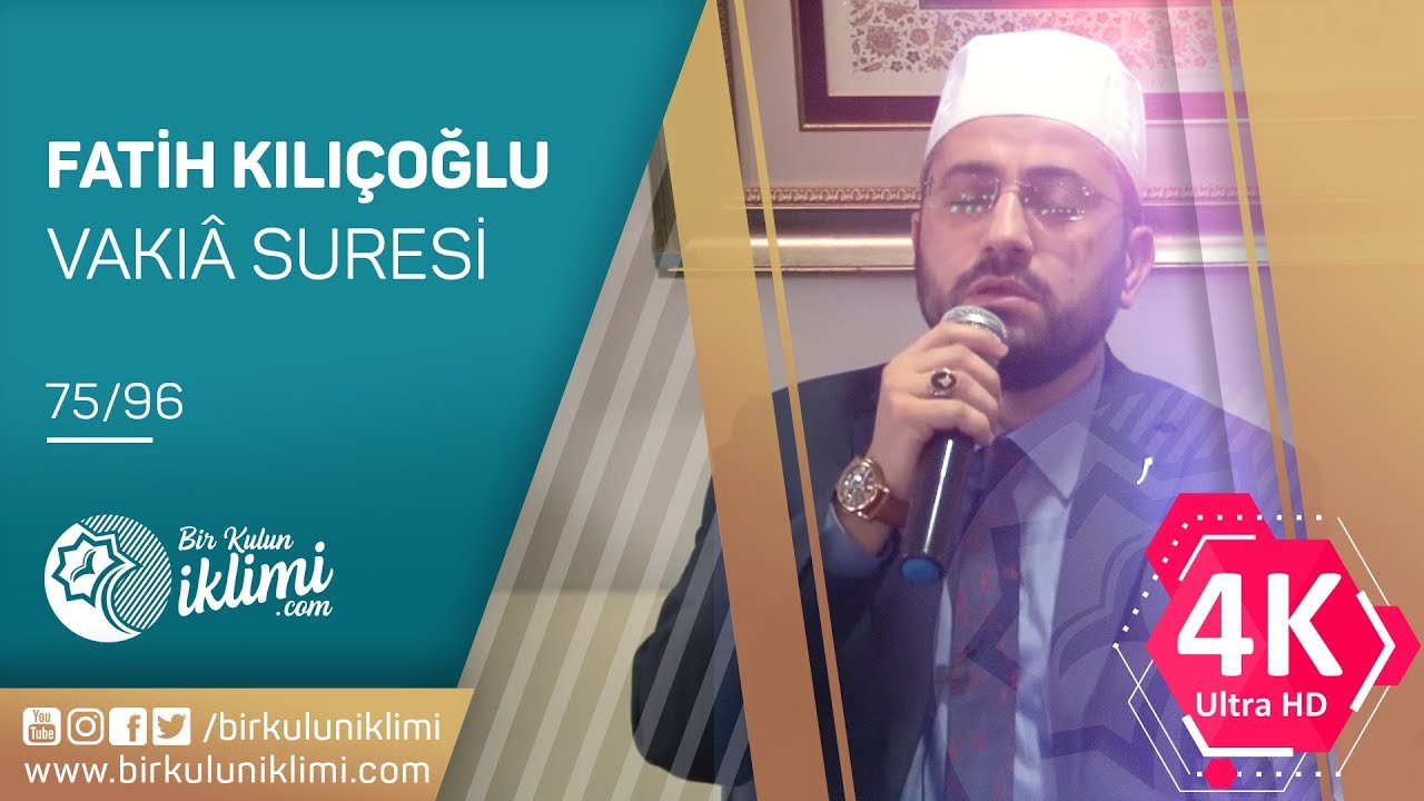 Vâkıa Suresi 75/96 Fatih KILIÇOĞLU - 4K Best Quran Tilawat - Quran Recitation