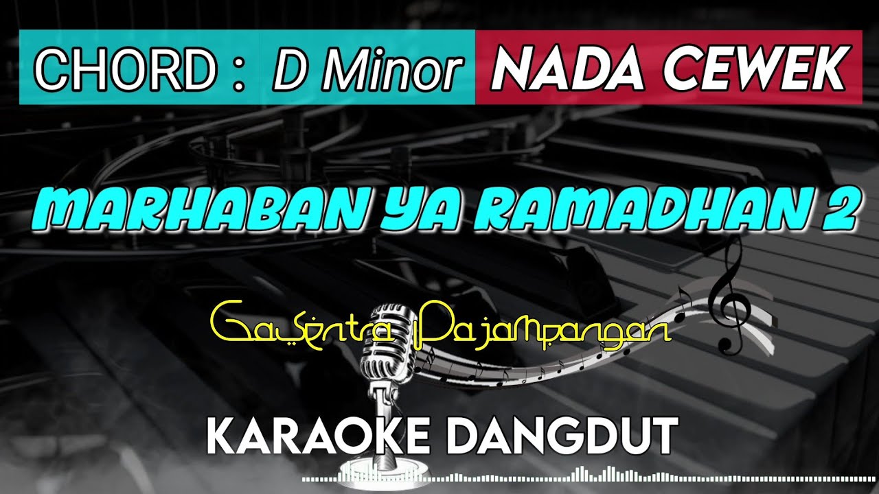 MARHABAN YA RAMADHAN 2 KARAOKE - Gasentra Pajampangan || Nada Cewek