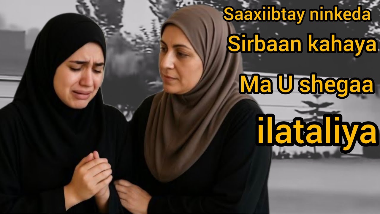 Qisada hudaa saxiibtay ninkeeda sir baan ka hayaa ma ushegaa ila taliya ..........
