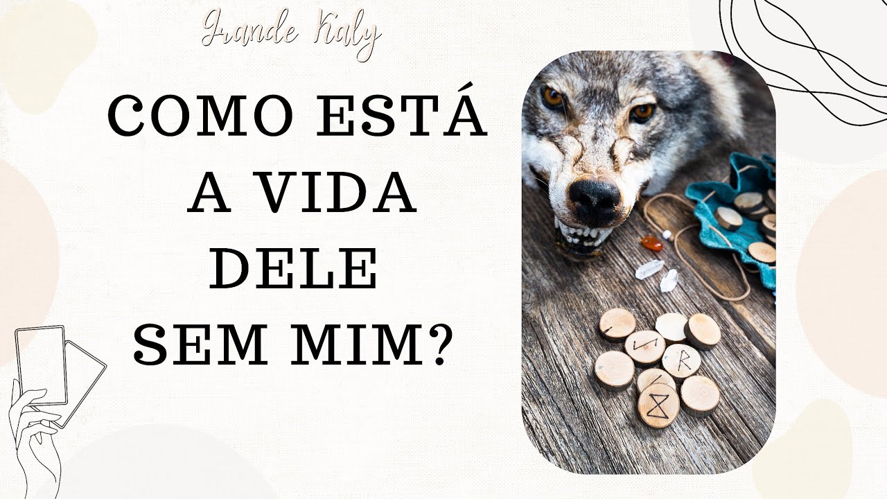 COMO ESTÁ A VIDA DELE SEM MIM? TAROT