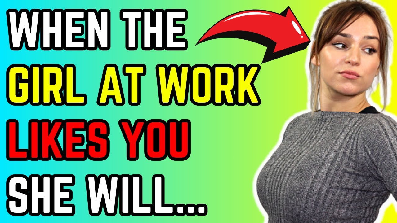 When The Girl At Work Likes You She Will... (Does Female Coworker Like me?) Don't Miss THIS