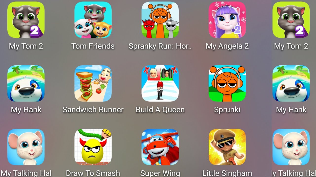 Talking Tom,Talking Hank,Talking Angela,Talking Hal,Sprunki,Tom Friends,Little Singham,Super Wings