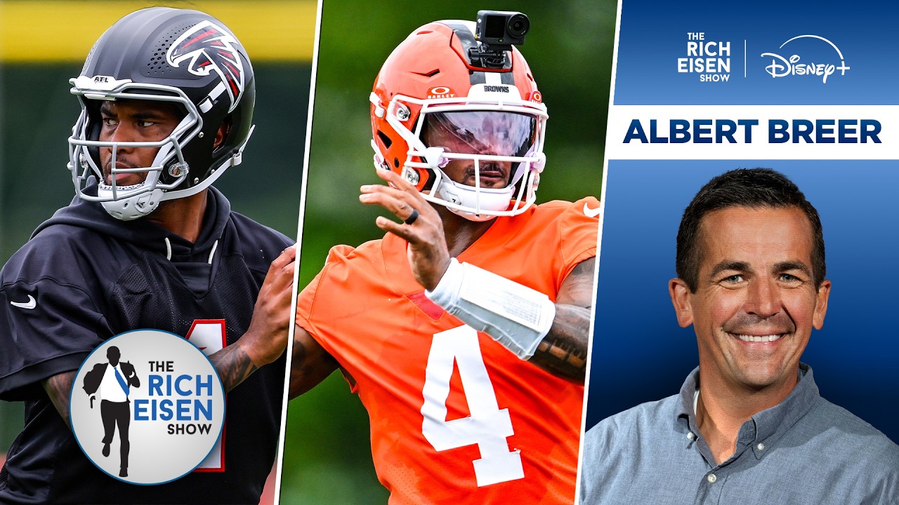 S.I.&rsquo;s Albert Breer Breaks Down the Browns&rsquo; & Falcons&rsquo; QB Competitions | The Rich Eisen Show