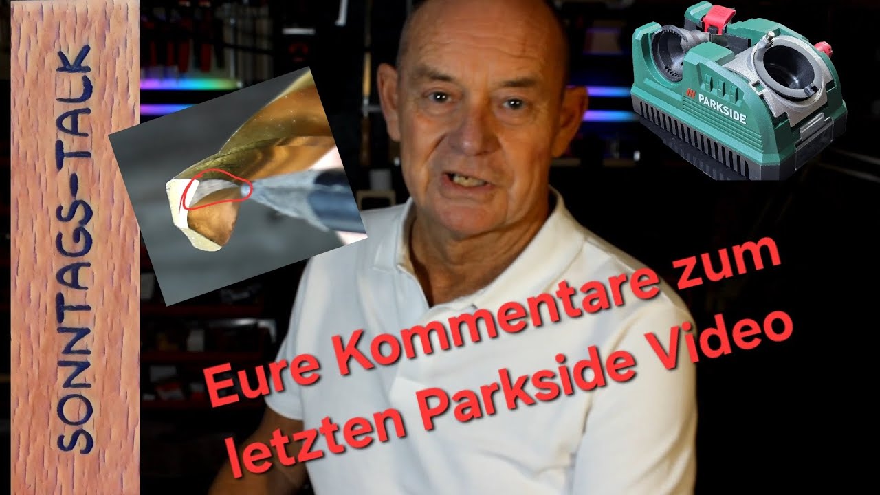 SONNTAGS-TALK mit Ergänzungen zu meinem Parkside Bohrerschärfgerät