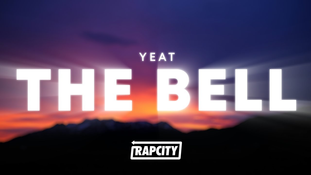 Yeat - The Bell (Lyrics)
