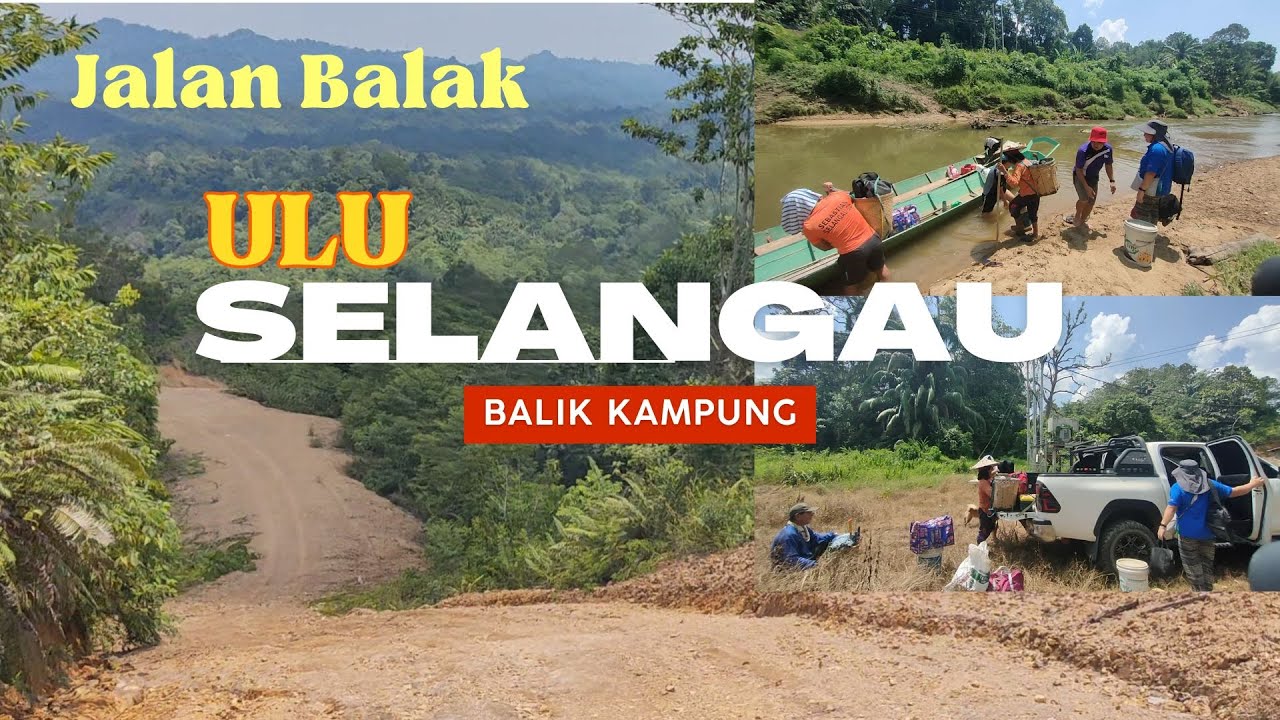 JALAN BALAK ULU SELANGAU II Perjalanan Balik Kampung