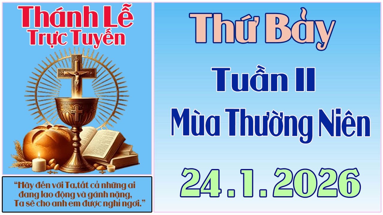 Thánh Lễ Trực Tuyến Hôm nay | Thứ Bảy Tuần II Mùa Thường Niên | 24 /1 / 2026 Trực Tiếp Thánh Lễ