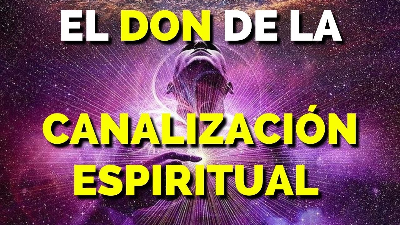 C&Oacute;MO APRENDER LA CANALIZACI&Oacute;N ESPIRITUAL | APRENDE EL DON DE CANALIZAR &Aacute;NGELES Y GU&Iacute;AS ESPIRITUALES