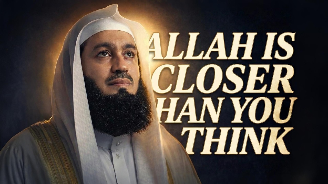 Allah Is Closer Than You Think
