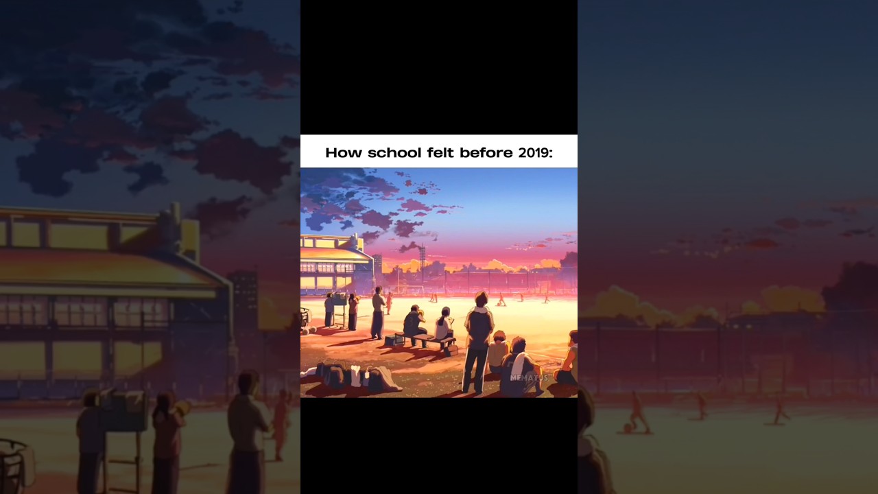 POV: School after 2019 vs School before 2019 #anime #relatable #fypシ゚viral