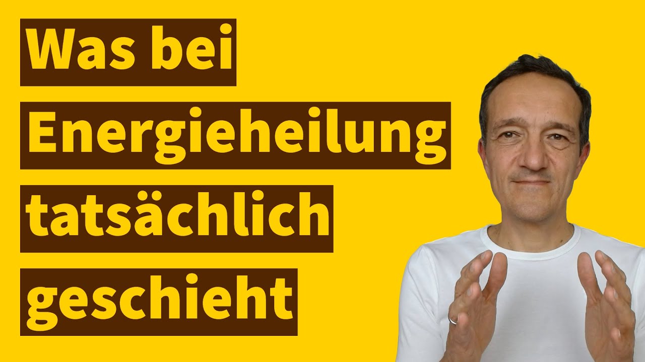 Der Schl&uuml;ssel zur Energieheilung | Energetisches Heilen ist klar  nachvollziehbar