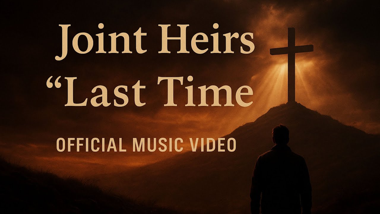 Joint Heirs &ndash; Last Time (Official Music Video)