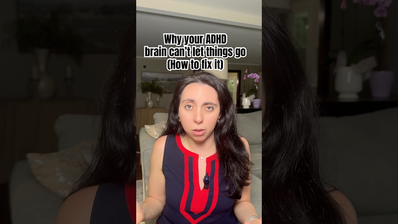 Why Your ADHD Brain Can’t Let Go (and What to Do Instead)