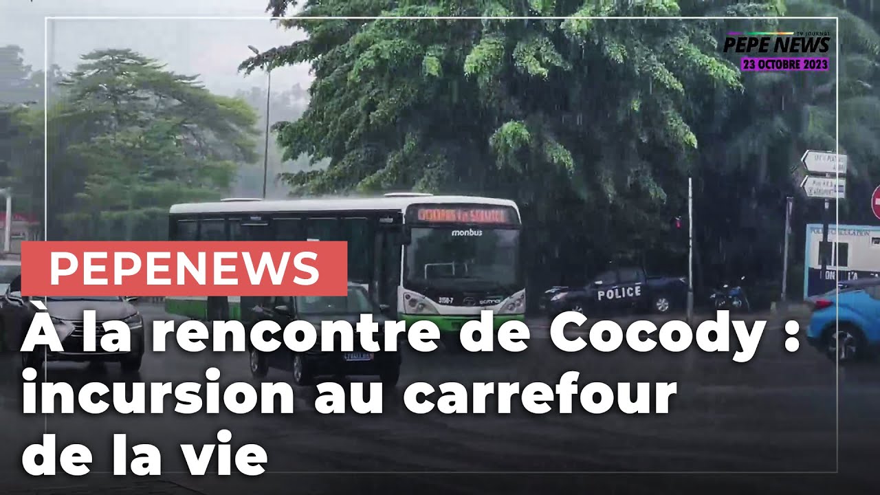À la rencontre de Cocody : incursion au carrefour de la vie