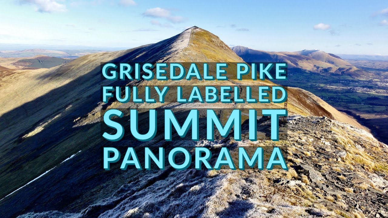 Grisedale Pike - Fully Labelled Summit View Panorama : Lake District Hikes & Walking
