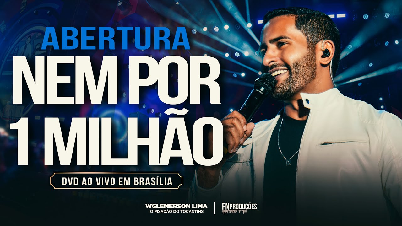 Wglemerson Lima - Nem Por 1 Milhão  (DVD AO VIVO EM BRASÍLIA) Abertura