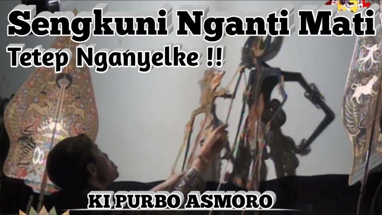 Sengkuni Nganti Mati Tetep Nganyelke - Ki Purbo Asmoro