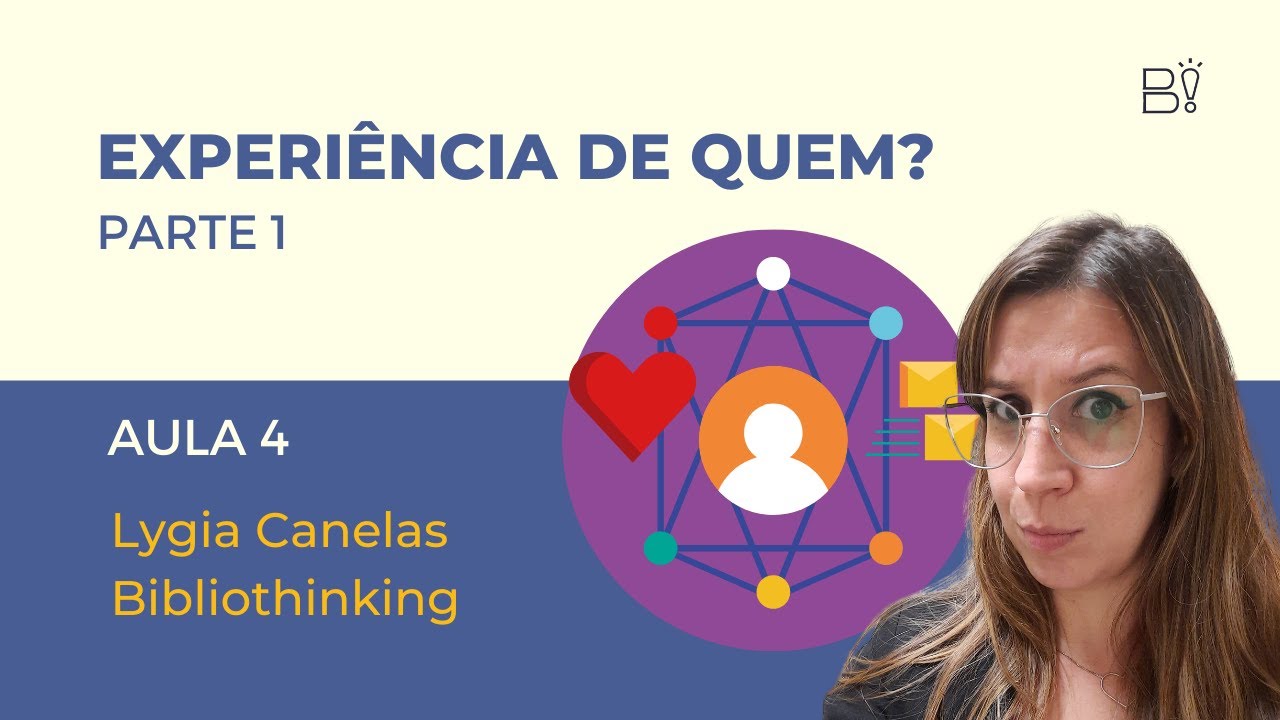 Aula 4  - Experiência de Quem? Conhecendo o usuário - PARTE 1.