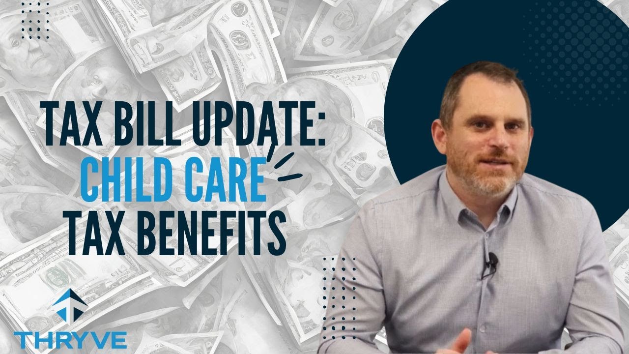 Tax Bill 2025 Update - Child Care Tax Benefits