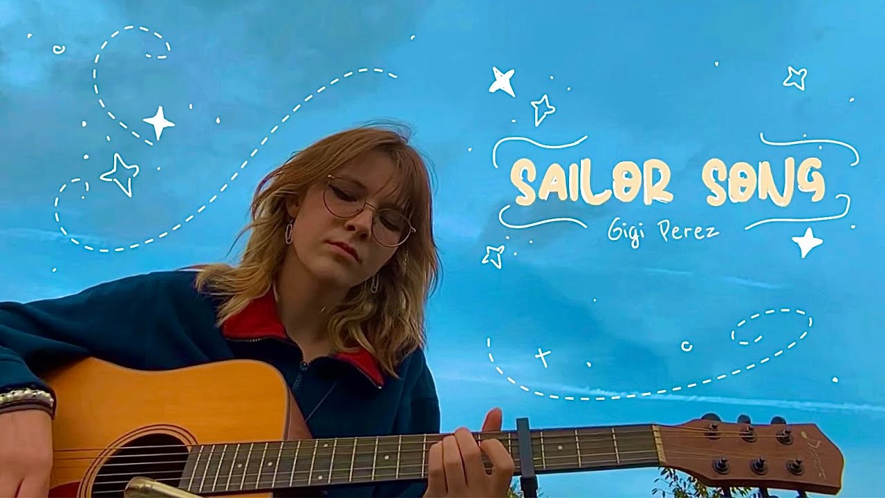 sailor song — gigi perez ☆