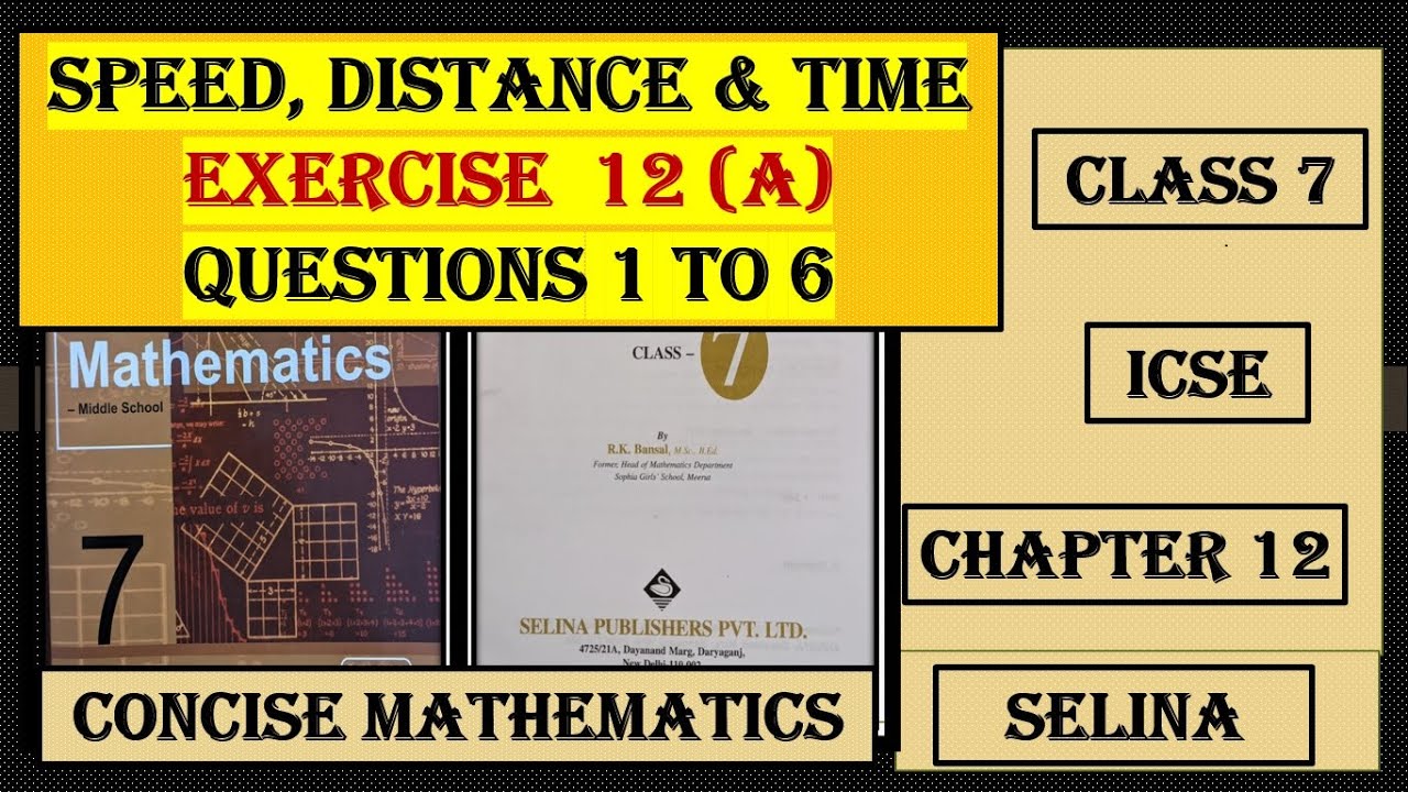 SPEED, DISTANCE AND TIME , EXERCISE 12(A) QUESTIONS 1 TO 6, CONCISE MATHEMATICS