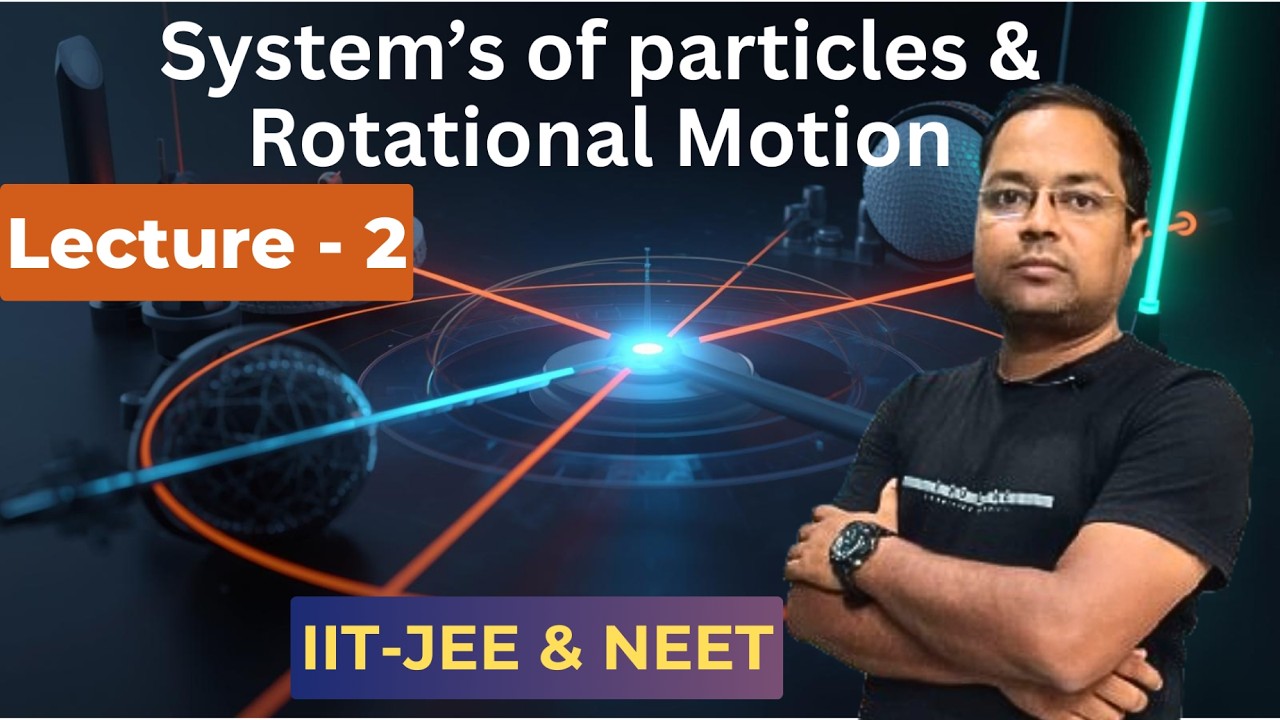 class-11 |SYSTEM OF PARTICLES AND ROTATIONAL MOTION | center of mass of two mass system | L-2 |